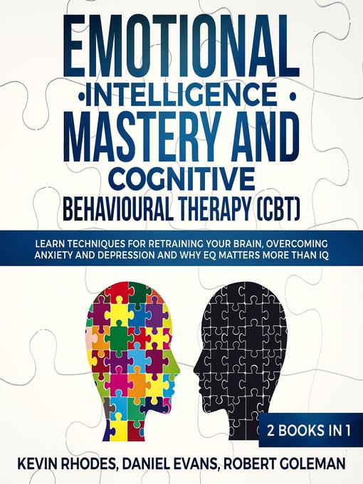 Title details for Emotional Intelligence Mastery and Cognitive Behavioral Therapy (2 Books in 1) by Kevin Rhodes - Available